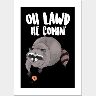 Oh Lawd He Comin' Thicc Racoon Posters and Art